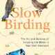 Book Review: Slow Birding by Joan E. Strassman